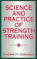 Science and Practice of Strength Training