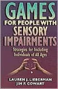 Games for People with Sensory Impairments : Strategies for Including Individuals of All Ages