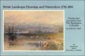 British Landscape Drawings and Watercolors, 1750-1850: Twenty-Four Examples from the Huntington Collection