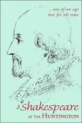 Not of an Age, but for All Time: The Huntington Shakespeare Collection