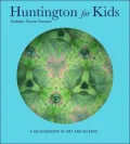 The Huntington for Kids: A Kaleidoscope of Books, Art, and Nature