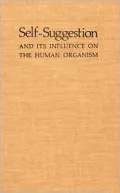 Self-Suggestion and Its Influence on the Human Organism