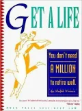 Get a Life: You Don't Need a Million to Retire Well