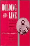 Holding the Line: The Third Tennessee Infantry, 1861-1864