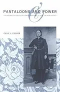 Pantaloons and Power: Nineteenth-Century Dress Reform in the United States