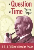 A Question of Time: J. R. R. Tolkien's Road to Faerie