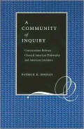 A Community of Inquiry: Conversations Between Classical American Philosophy and American Literature