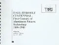 Hall-Heroult Centennial First Century of Aluminum Process Technology 1886-1986