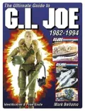 Ultimate Guide to G. I. Joe 1982-1994