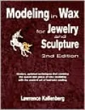 Modeling in Wax for Jewelry and Sculpture