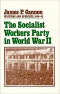 Socialist Workers Party in World War II: Writings and Speeches, 1940-43