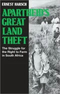 Apartheid's Great Land Theft: The Struggle for the Right to Farm in South Africa