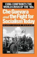 Che Guevara and the Fight for Socialism Today; Cuba Confronts the World Crisis of the '90s