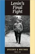 Lenin's Final Fight : Speeches and Writings, 1922-23