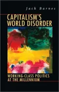 Capitalism's World Disorder: Working-Class Politics at the Millennium
