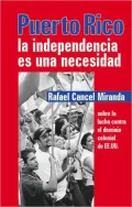 Puerto Rico : La independencia es una Necesidad