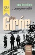 Playa Giron/Bahia de Cochinos : Primera Derrota Militar de Washington en America