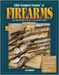 2003 Standard Catalog of Firearms The Collector's Price & Reference Guide