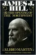 James J. Hill and the Opening of the Northwest