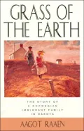 Grass of the Earth: Immigrant Life in the Dakota Country