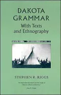 Dakota Grammar: With Texts and Ethnography