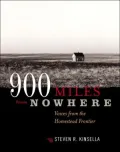 900 Miles from Nowhere: Voices from the Homestead Frontier