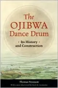 Ojibwa Dance Drum: Its History and Construction