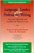 Language, Gender, and Professional Writing: Theoretical Approaches and Guidelines for Nonsexist Usage