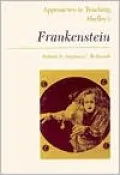 Approaches to Teaching Shelley's Frankenstein (Approaches to Teaching World Literature Series #33)