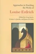 Approaches to Teaching the Works of Louise Erdrich