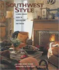 Southwest Style: A Home-Lover's Guide to Architecture and Design