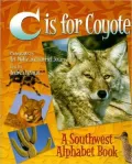 C Is for Coyote: A Southwest Alphabet Book