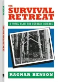 Survival Retreat: A Total Plan For Retreat Defense