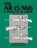 AR-15/M16: A Practical Guide