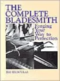 The Complete Bladesmith: Forging Your Way to Perfection