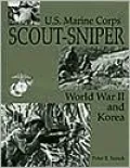 U. S. Marine Corps Scout-Sniper: World War II and Korea