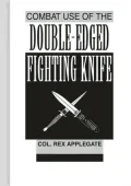 Combat Use Of The Double-Edged Fighting Knife