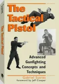 Tactical Pistol: Advanced Gunfighting Concepts And Techniques