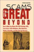 Scams from the Great Beyond How to Make Easy Money Off of Esp, Astrology, Ufos, Crop Circles...