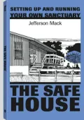 Safe House: Setting Up And Running Your Own Sanctuary