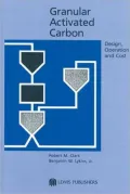 Granular Activated Carbon : Design, Operation and Cost