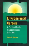 Environmental Careers A Practical Guide to Opportunities in the 90s