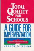 Total Quality for Schools: A Guide for Implementation