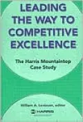 Leading the Way to Competitive Excellence : The Harris Mountaintop Case Study