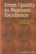 From Quality to Business Excellence: A Systems Approach to Management