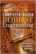 Computer-Based Robust Engineering: An Essential for DFSS