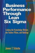 Business Performance through Lean Six SIGMA: Linking the Knowledge Worker, the Twelve Pillars, and Baldrige