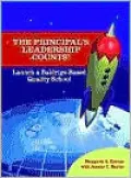The Principal's Leadership Counts!: Launch a Baldrige-Based Quality School