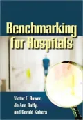 Benchmarking for Hospitals: Achieving Best-In-Class Performance Without Having to Reinvent the Wheel