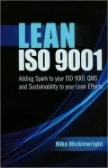 Lean ISO 9001: Adding Spark to Your ISO 9001 QMS and Sustainability to Your Lean Efforts